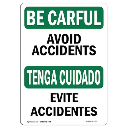Signmission OSHA BE CAREFUL Sign, Avoid Accidents Bilingual, 10in X 7in Rigid Plastic, 7" W, 10" L, Landscape OS-BC-P-710-L-10005